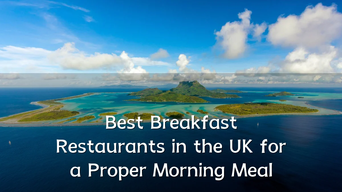 Best Breakfast Restaurants in the UK for a Proper Morning Meal