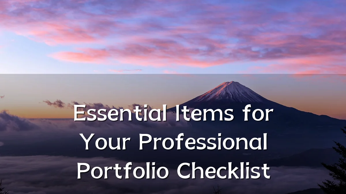 Essential Items for Your Professional Portfolio Checklist