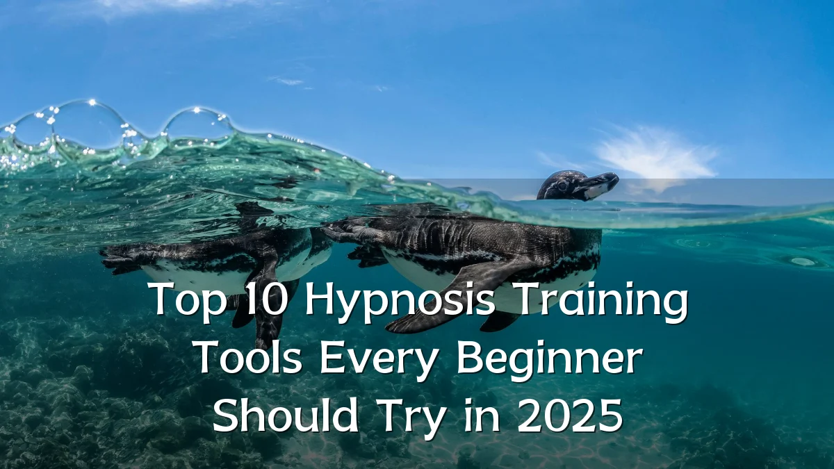 Top 10 Hypnosis Training Tools Every Beginner Should Try in 2025