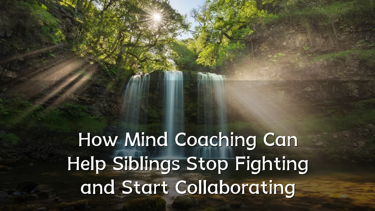 How Mind Coaching Can Help Siblings Stop Fighting and Start Collaborating