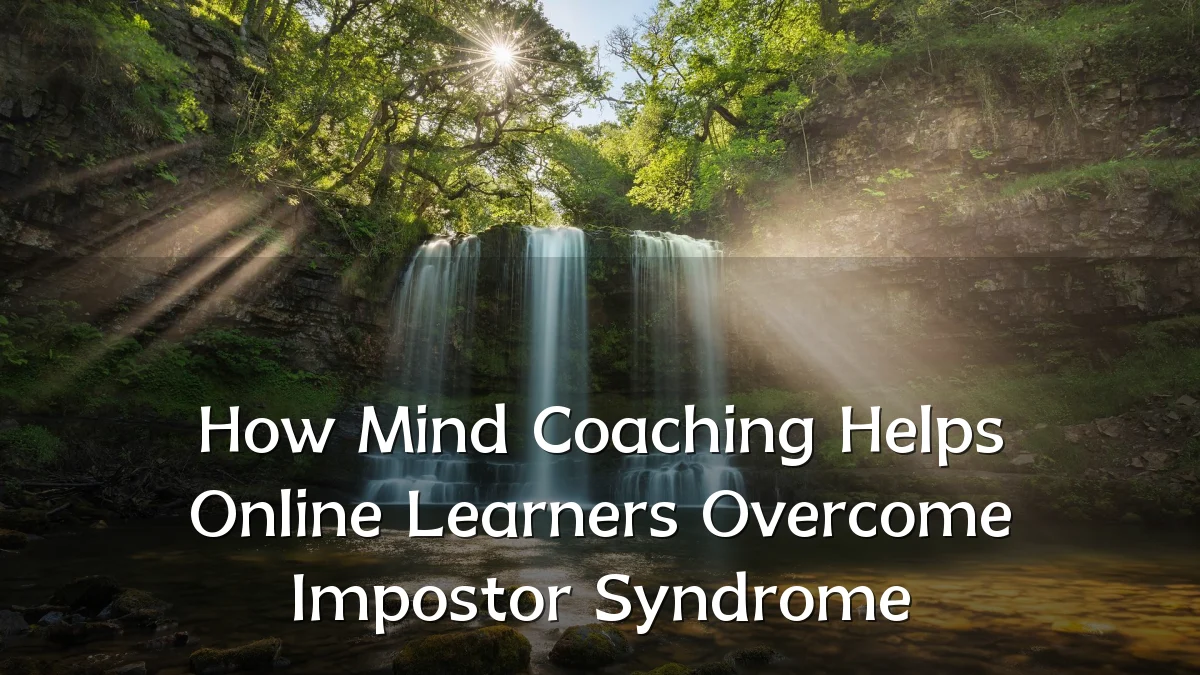 How Mind Coaching Helps Online Learners Overcome Impostor Syndrome