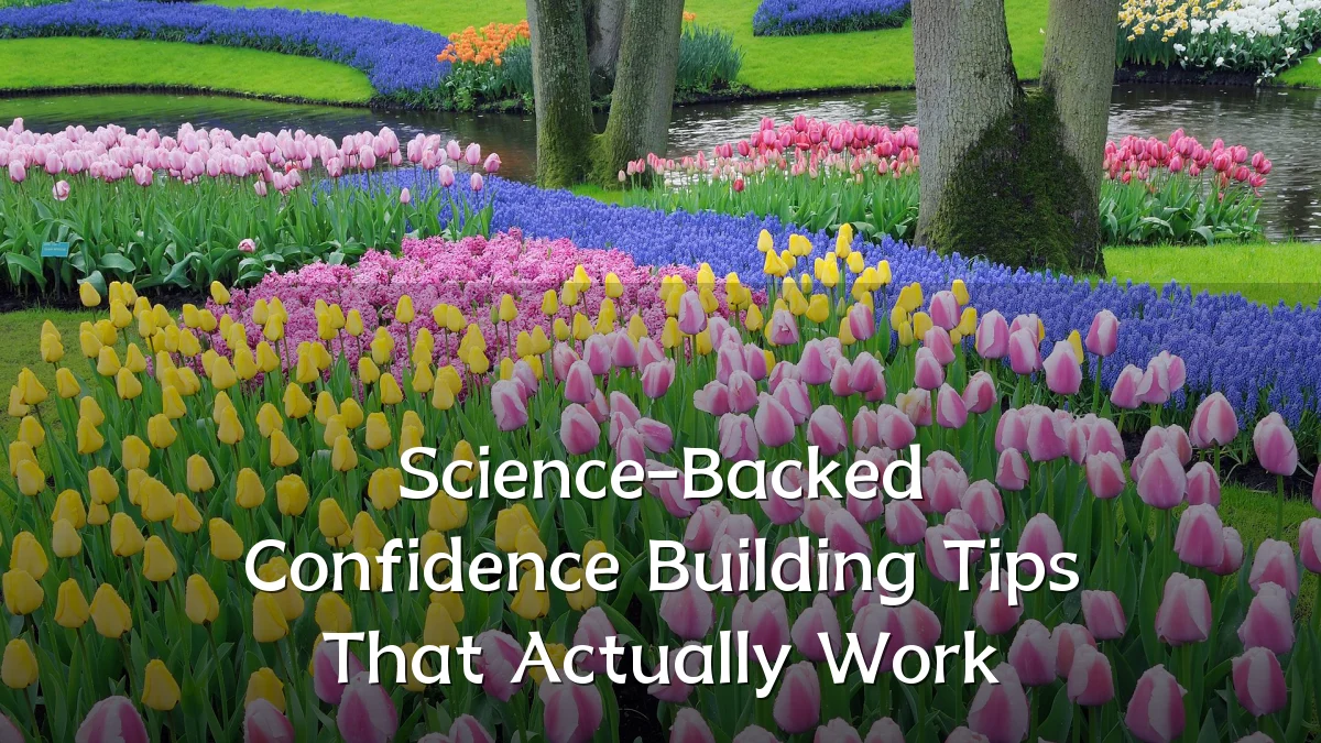 Science-Backed Confidence Building Tips That Actually Work