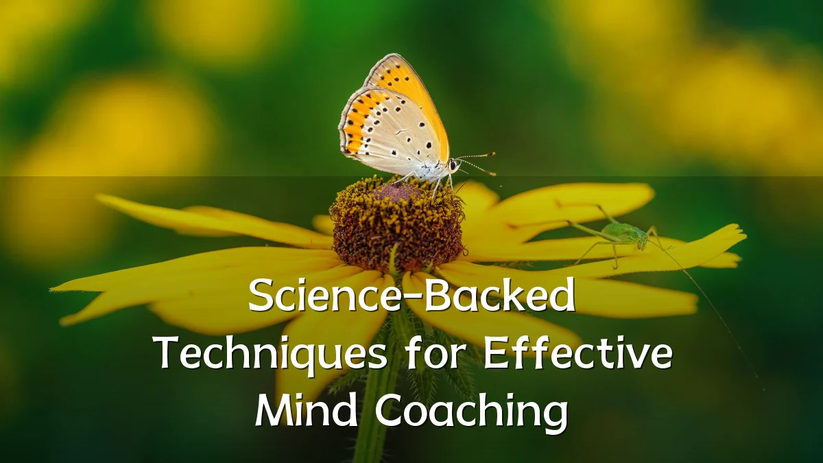 Science-Backed Techniques for Effective Mind Coaching