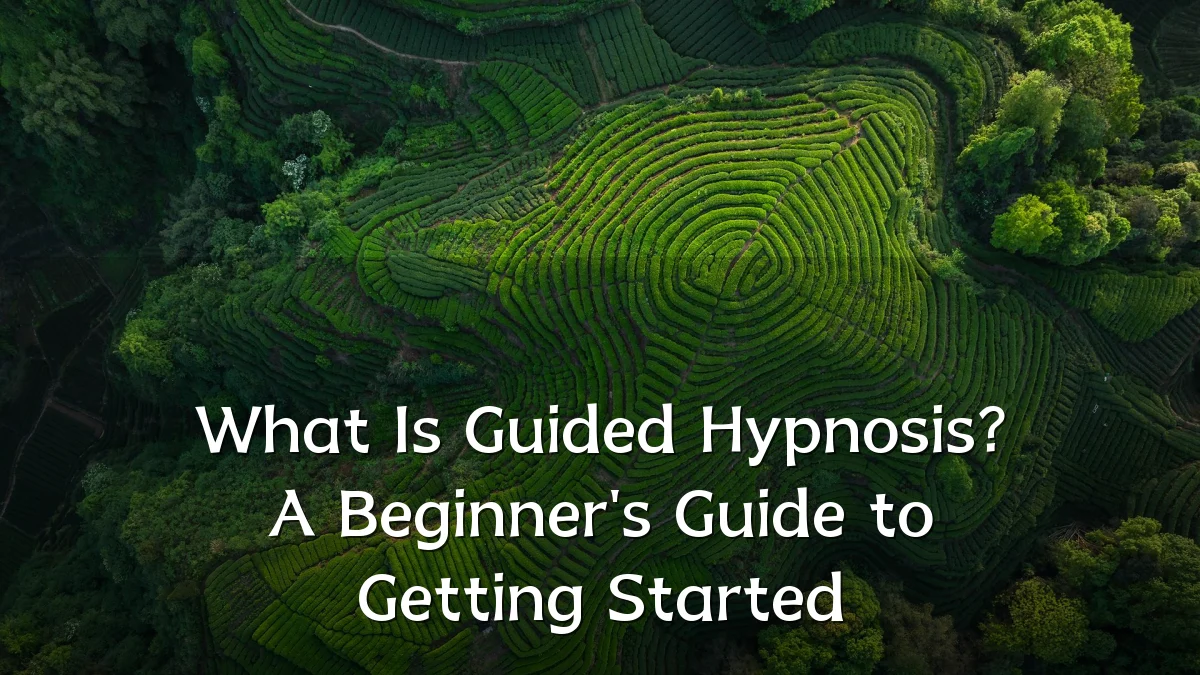 What Is Guided Hypnosis? A Beginner's Guide to Getting Started